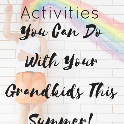 13 Fun Activities You Can Do With Your Grandkids This Summer!