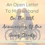 a man and woman standing by bikes kissing with the words an open letter to my husband on our 30th anniversary of our going steady