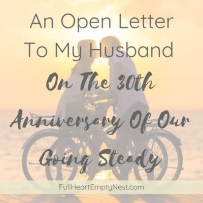 An Open Letter To My Husband On The 30th Anniversary Of Our Going Steady